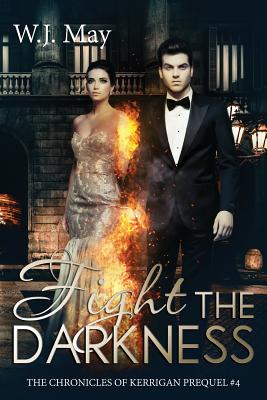 Fight the Darkness: Paranormal Romance - May, W J