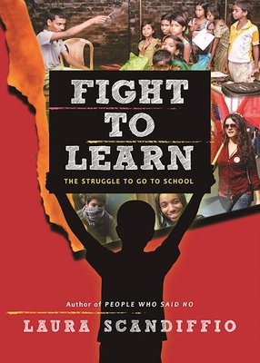 Fight to Learn: The Struggle to Go to School - Scandiffio, Laura