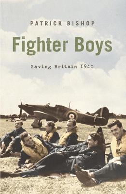 Fighter Boys: Saving Britain 1940 - Bishop, Patrick