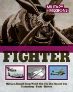 Fighter: Military Aircraft from World War I to the Present Day - Technology, Facts, History