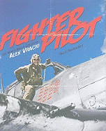 Fighter Pilot: The World War II Career of Alex Vraciu