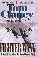 Fighter Wing: A Guided Tour of an Air Force Combat Wing - Clancy, Tom