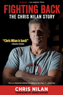 Fighting Back: The Chris Nilan Story