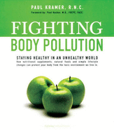 Fighting Body Pollution: Staying Healthy in an Unhealthy World