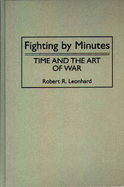 Fighting by Minutes: Time and the Art of War