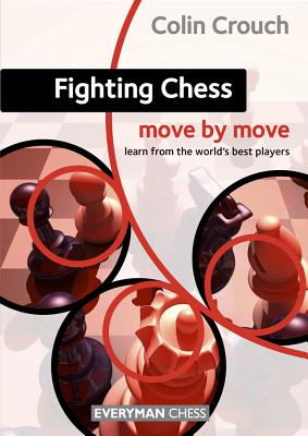 Fighting Chess: Move by Move - Crouch, Colin