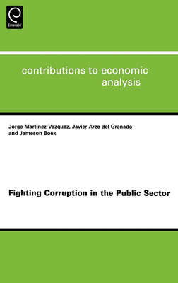 Fighting Corruption in the Public Sector - Martinez-Vazquez, Jorge (Editor), and Boex, Jameson (Editor), and del Granado, Javier Arze (Editor)
