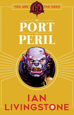 Fighting Fantasy: The Port of Peril - Livingstone, Ian