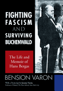 Fighting Fascism and Surviving Buchenwald: The Life and Memoir of Hans Bergas