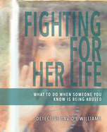 Fighting for Her Life: What to Do When Someone You Know Is Being Abused