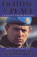 Fighting for Peace: Lessons from Bosnia 1994
