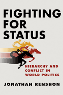 Fighting for Status: Hierarchy and Conflict in World Politics