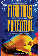 Fighting for Your Full Potential: Unleash your Greatness within & Experience Nothing but Wins!