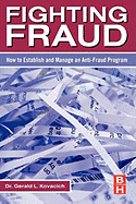 Fighting Fraud: How to Establish and Manage an Anti-Fraud Program - Kovacich, Gerald L, Cpp, Cissp