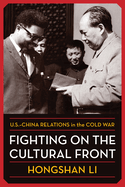Fighting on the Cultural Front: U.S.-China Relations in the Cold War