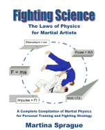 Fighting Science: The Laws of Physics for Martial Artists (Revised and Expanded)