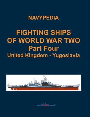 Fighting ships of World War Two 1937 - 1945 Part Four United Kingdom - Yugoslavia - Gogin, Ivan