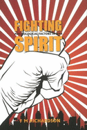 Fighting Spirit: Psychological Factors in War - Richardson, F M