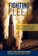 Fighting the Fleet: Operational Art and Modern Fleet Combat