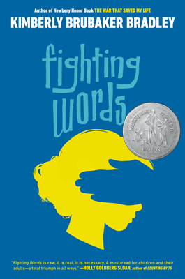 Fighting Words: (Newbery Honor Award Winner) - Bradley, Kimberly Brubaker