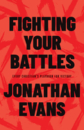 Fighting Your Battles: Every Christian's Playbook for Victory
