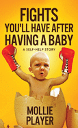 Fights You'll Have After Having A Baby