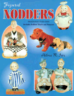 Figural Nodders: Identification and Value Guide, Includes Bobbins Heads and Swayers