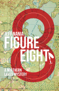 Figure Eight: A Northern Lakes Mystery