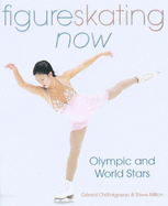 Figure Skating Now: Olympic and World Stars