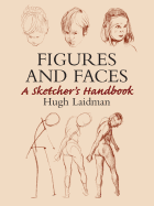 Figures and Faces: A Sketcher's Handbook
