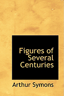 Figures of Several Centuries