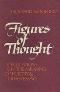 Figures of Thought: Speculations on the Meaning of Poetry & Other Essays - Nemerov, Howard, Professor