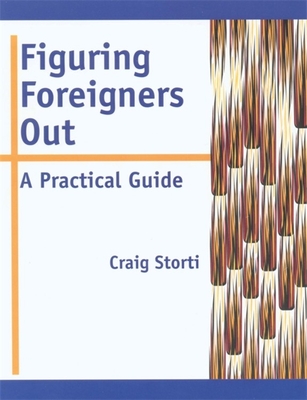 Figuring Foreigners Out: A Practical Guide - Storti, Craig