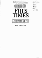 Fiji's times : history of Fiji - Gravelle, Kim