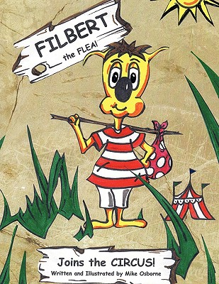 Filbert the Flea: Joins the Circus - Osborne, Mike