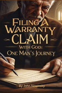 Filing a Warranty Claim with God: One Man's Journey