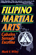 Filipino Martial Arts: Cabales Serrada Escrima - Wiley, Mark V, and Inosanto, Dan