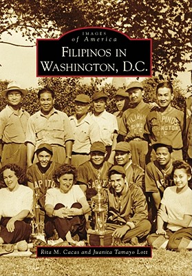 Filipinos in Washington, D.C. - Cacas, Rita M, and Lott, Juanita Tamayo