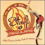 Fill 'Er Up with Ethyl and the Regulars