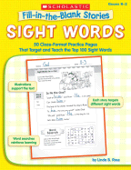 Fill-In-The-Blank Stories: Sight Words: 50 Cloze-Format Practice Pages That Target and Teach the Top 100 Sight Words