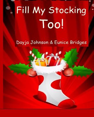 Fill My Stocking Too! - Bridges, Eunice, and Johnson, Dayja