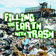 Filling the Earth with Trash