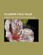 Fillmore Folk Tales - Fillmore, Parker Hoysted