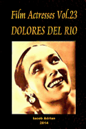 Film Actresses Vol.23 Dolores del Rio: Part 1