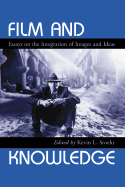 Film and Knowledge: Essays on the Integration of Images and Ideas