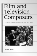 Film and Television Composers: An International Discography 1920-1989
