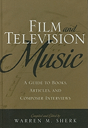 Film and Television Music: A Guide to Books, Articles, and Composer Interviews