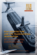 Film Architecture and the Transnational Imagination: Set Design in 1930s European Cinema