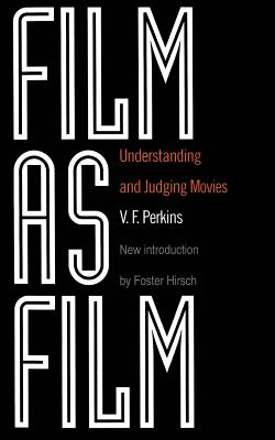 Film as Film: Understanding and Judging Movies - Perkins, V F