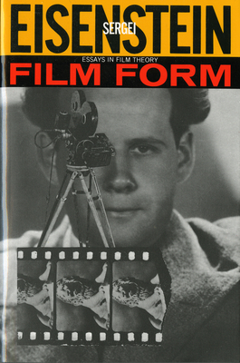 Film Form: Essays in Film Theory - Eisenstein, Sergei